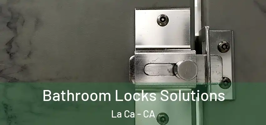  Bathroom Locks Solutions La Ca - CA
