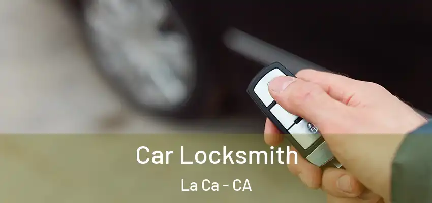 Car Locksmith La Ca - CA