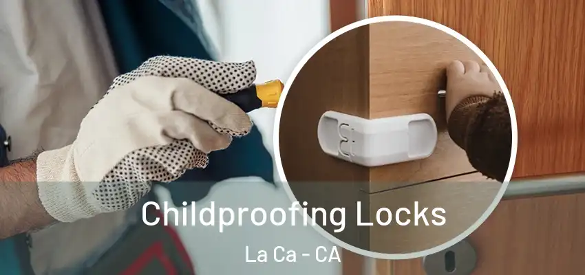 Childproofing Locks La Ca - CA