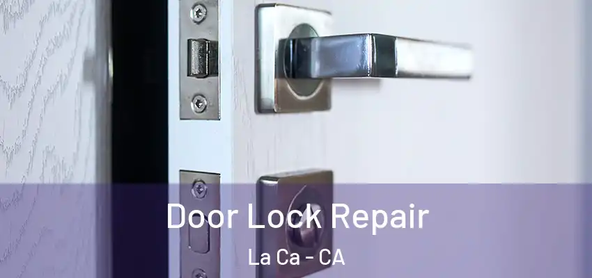  Door Lock Repair La Ca - CA