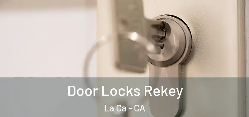 Door Locks Rekey La Ca - CA