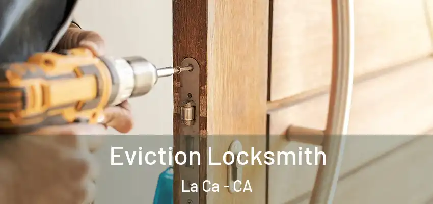 Eviction Locksmith La Ca - CA