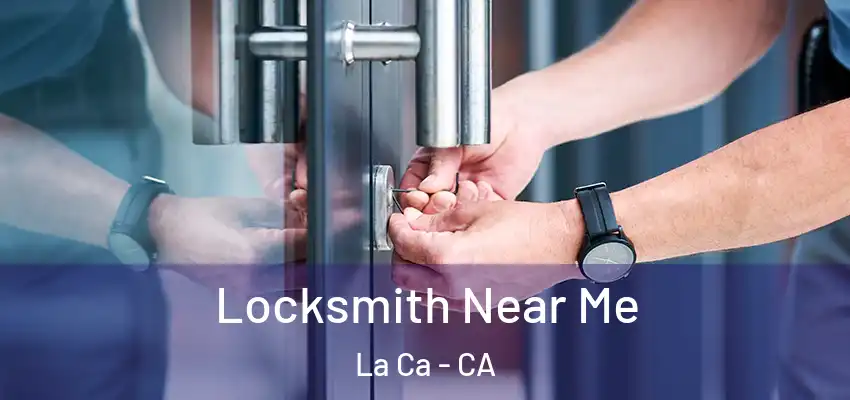  Locksmith Near Me La Ca - CA