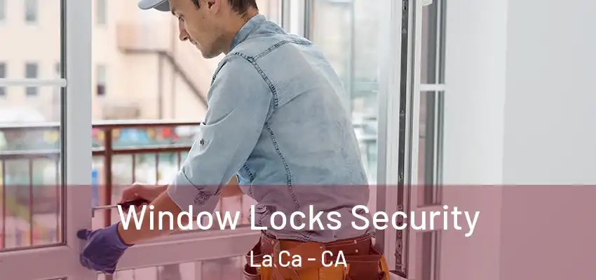 Window Locks Security La Ca - CA